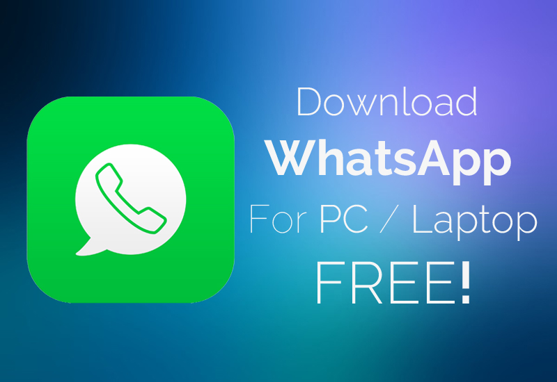 Download Whatsapp for PC/Laptop Free:Windows 7/XP/8.1/Mac