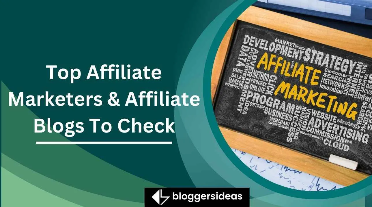 Top 10 Affiliate Marketers & Affiliate Blogs To Check