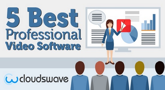 5 Best Professional Video Software by Cloudswave