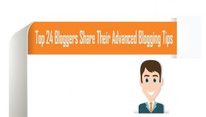 Top 24 Bloggers Share Their Advanced Blogging Tips - Infographic