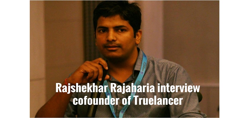 rajshekhar-rajaharia-interview-cofounder-of-truelanceral