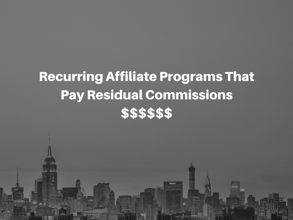 Recurring Affiliate Programs That Pay Residual Commissions