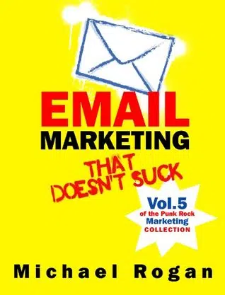 Email Marketing That Doesn’t Suck- Michael Clarke’