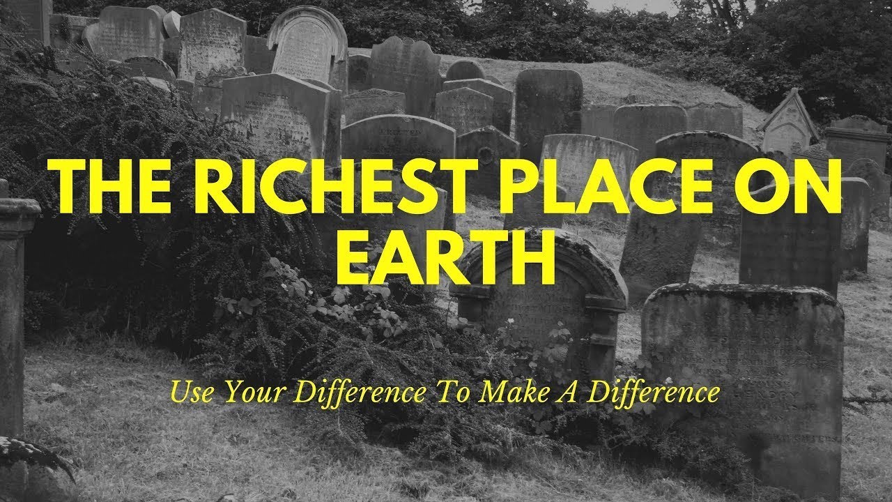 les- 地球上最富有的地方是公墓