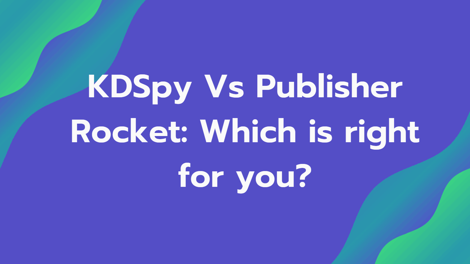 KDSpy Vs Publisher Rocket