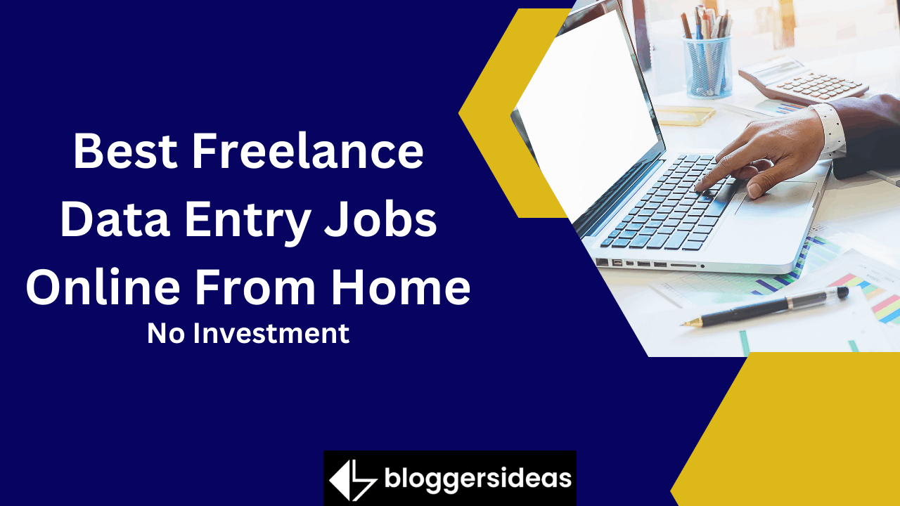 Best Freelance Data Entry Jobs Online From Home