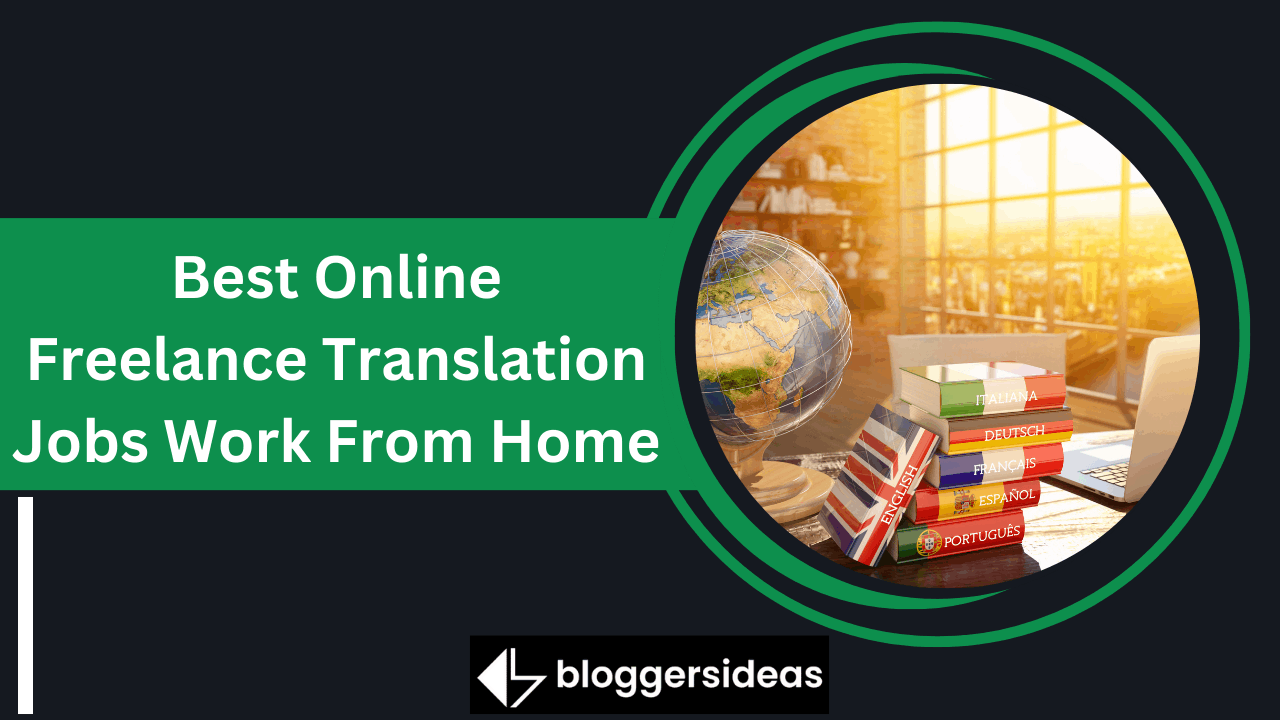 Best Online Freelance Translation Jobs Work From Home