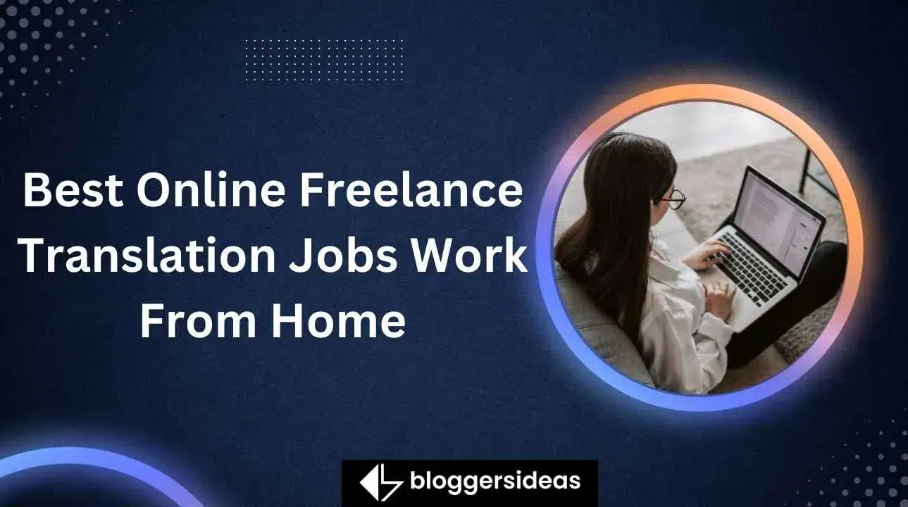 Best Online Freelance Translation Jobs Work From Home