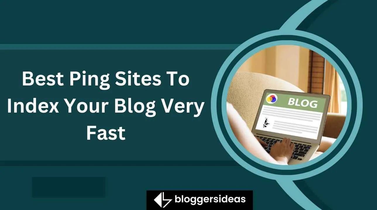 Best Ping Sites To Index Your Blog Very Fast