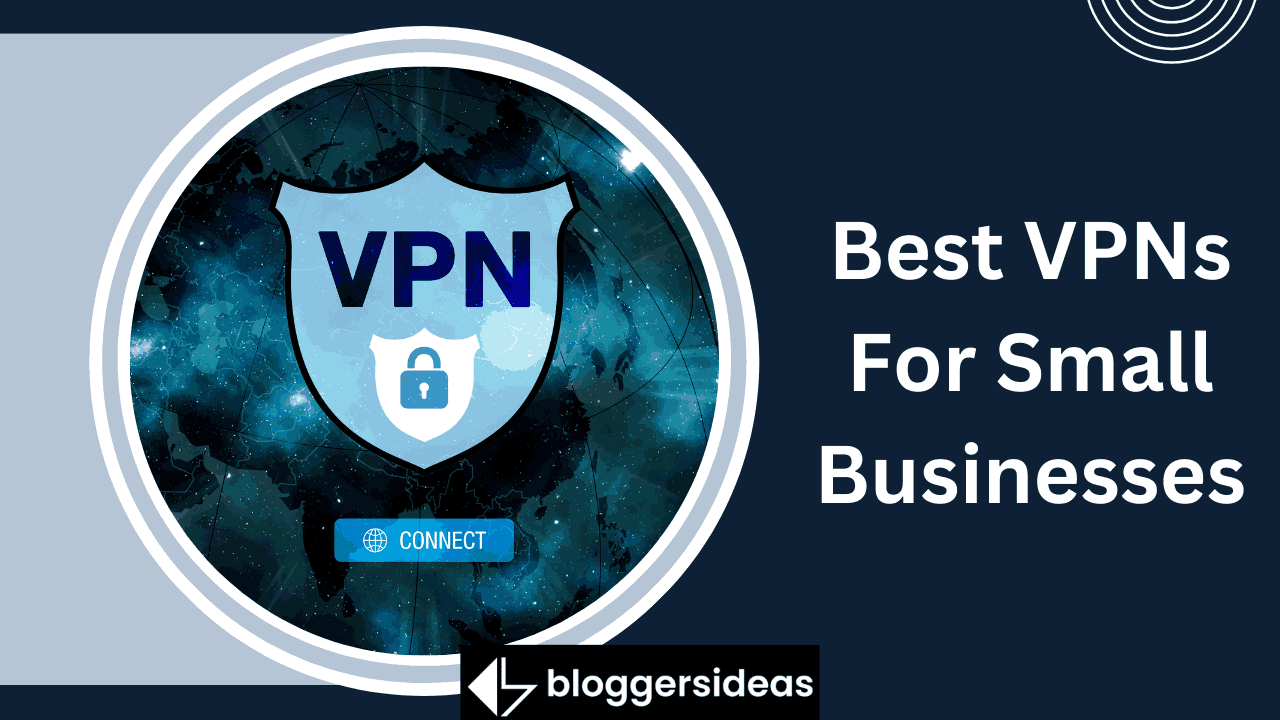 Best VPNs For Small Businesses