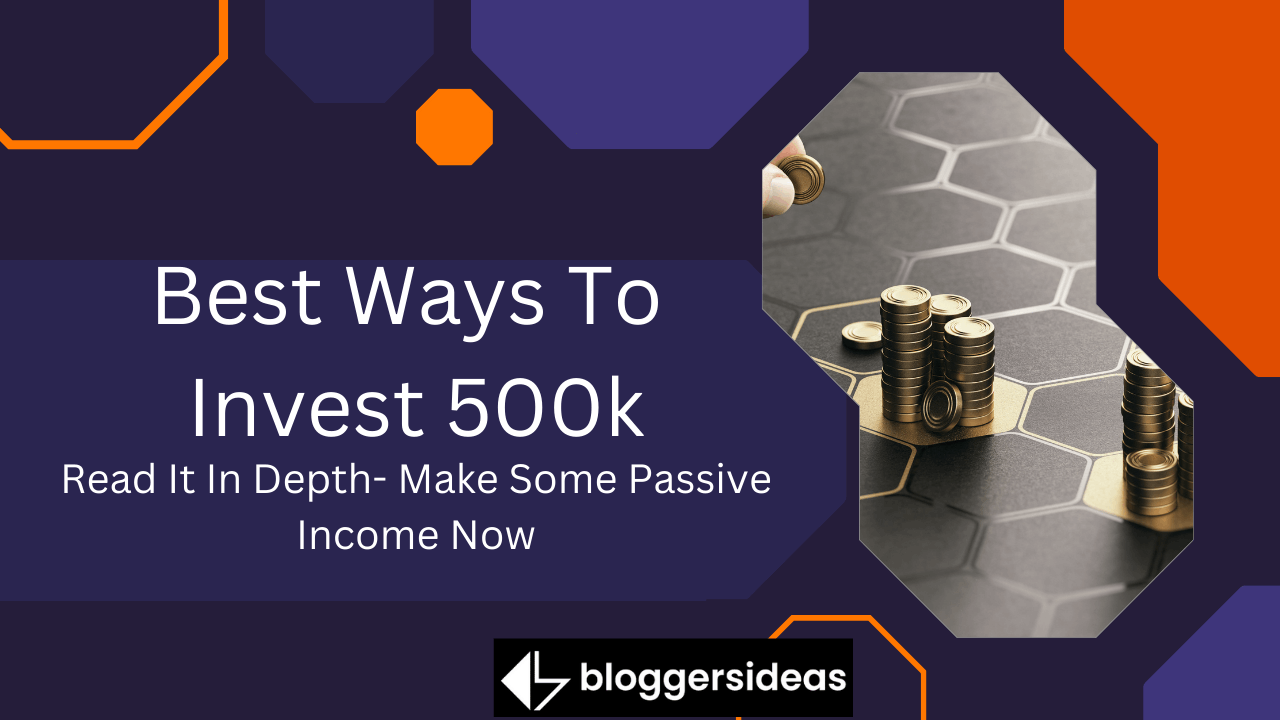 Best Ways To Invest 500k