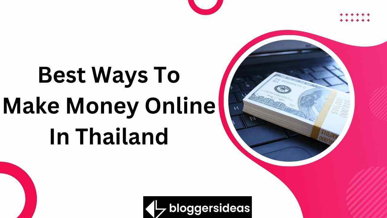 Best Ways To Make Money Online In Thailand