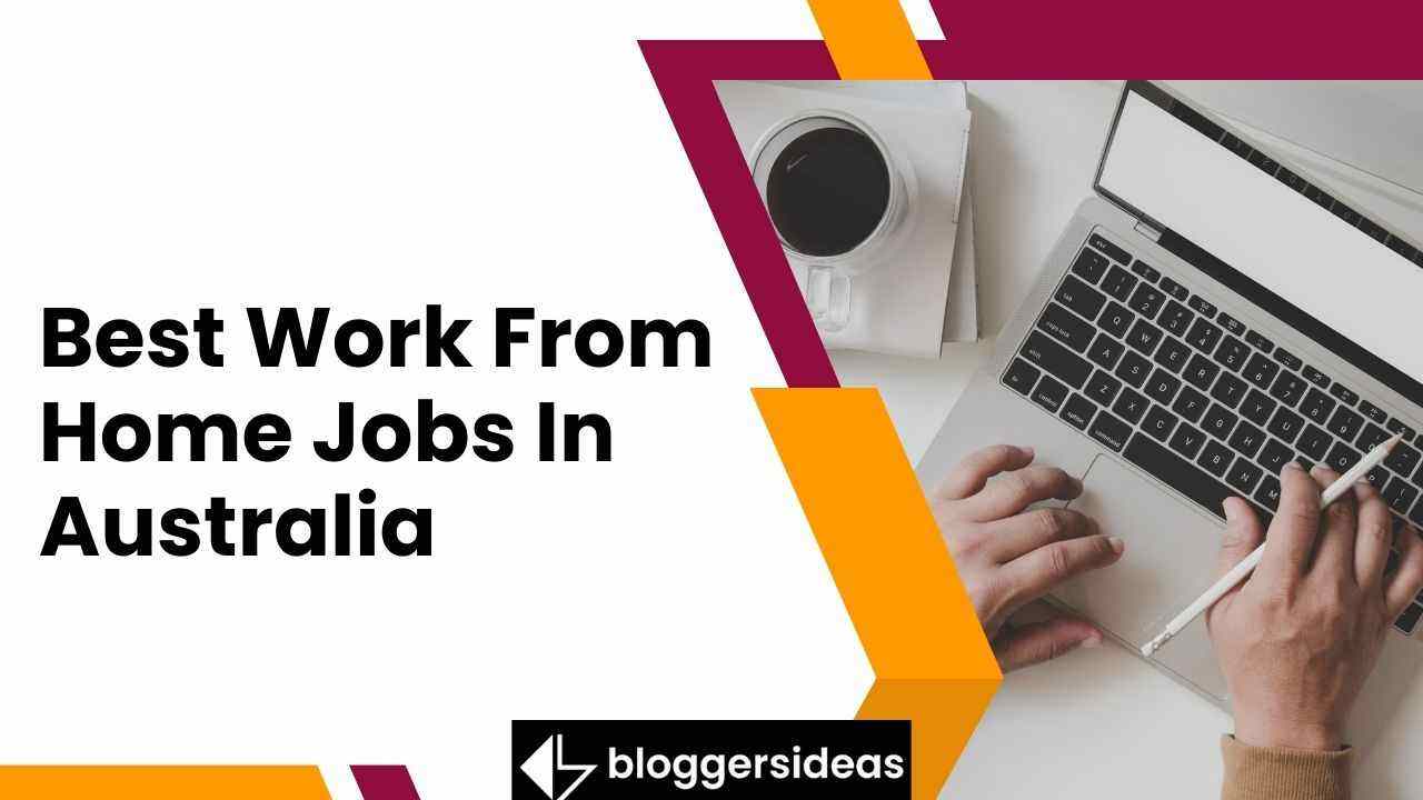 Best Work From Home Jobs In Australia