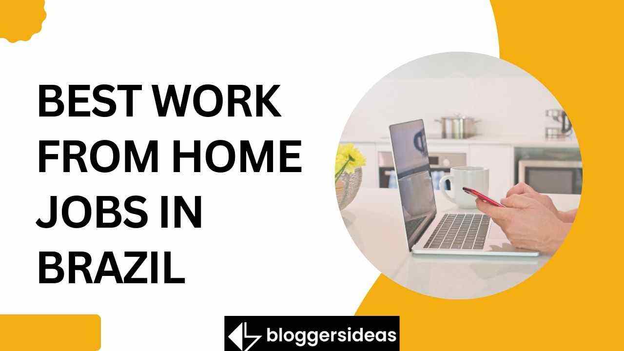 Best Work From Home Jobs In Brazil