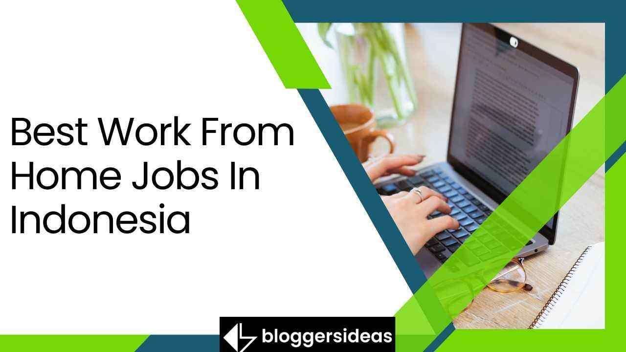 Best Work From Home Jobs In Indonesia