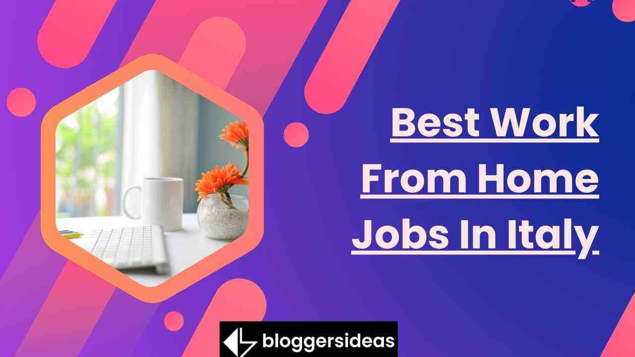 Best Work From Home Jobs In Italy
