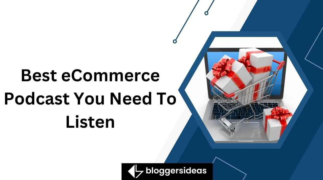 Best eCommerce Podcast You Need To Listen