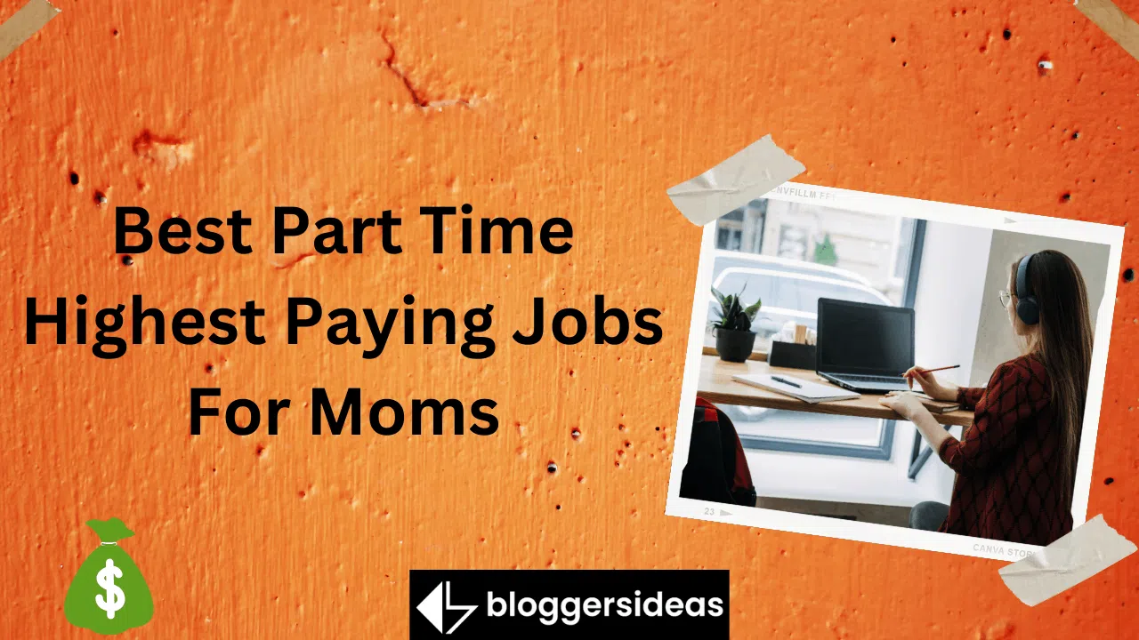 Best part time highest paying jobs for moms