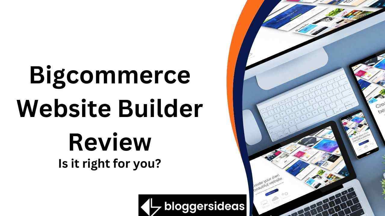 Bigcommerce Website Builder Review