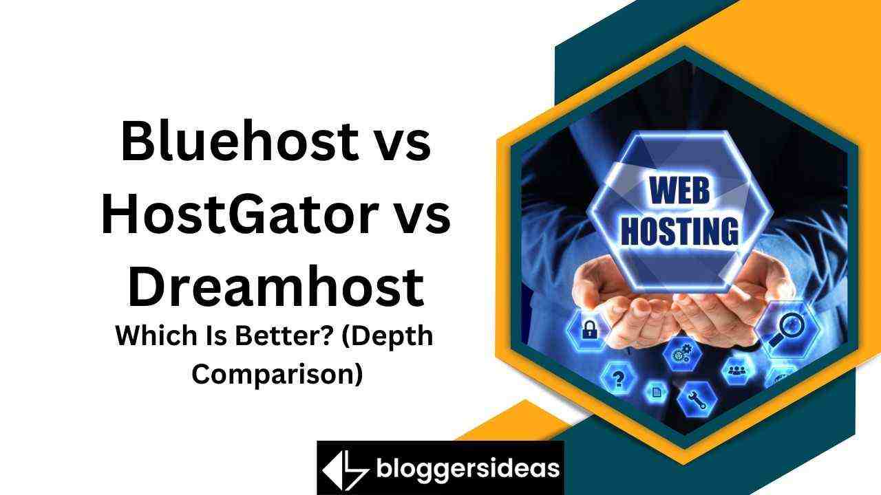 Bluehost vs HostGator vs Dreamhost