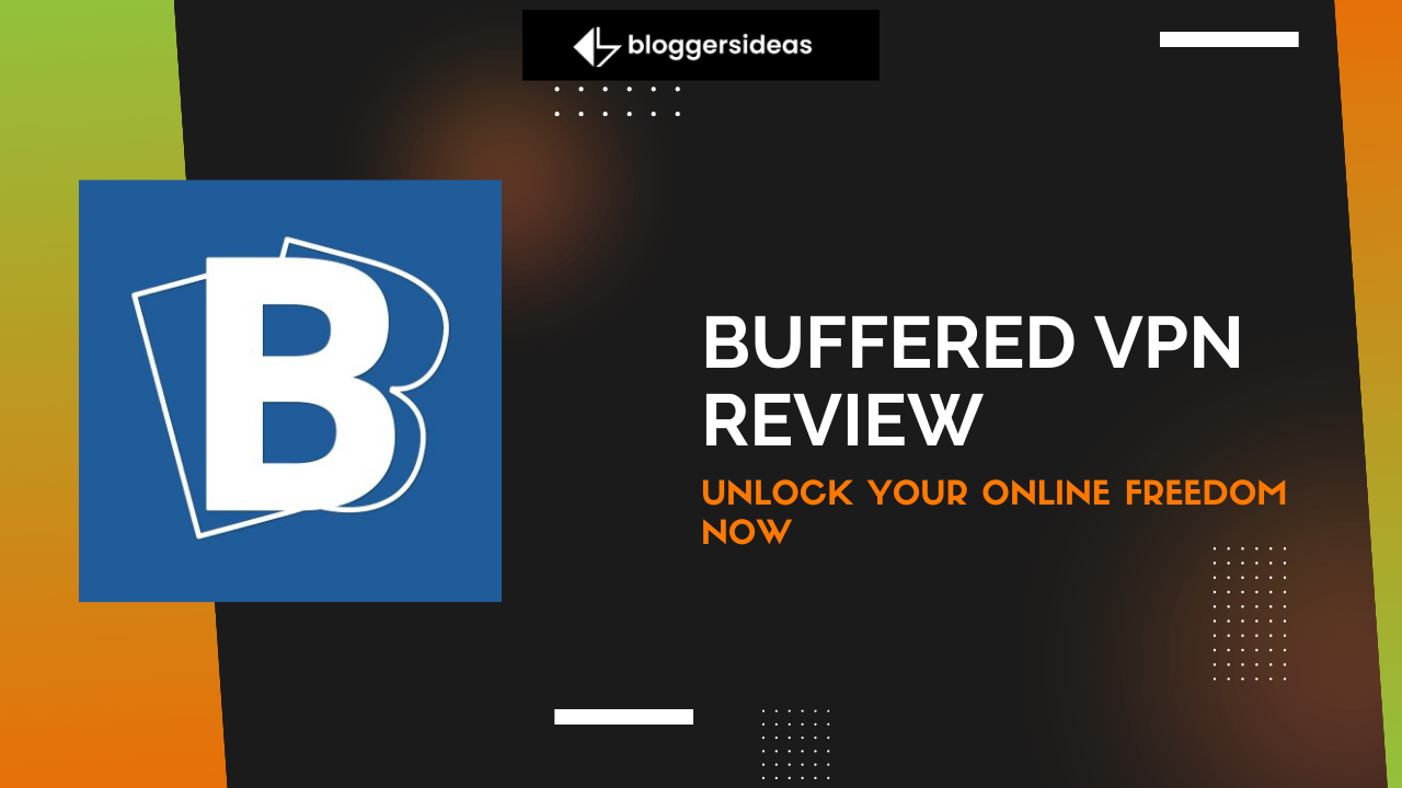 Buffered VPN Review