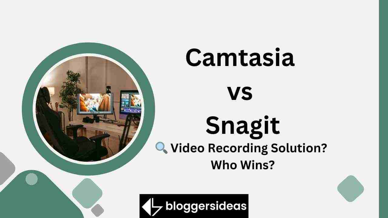 Camtasia vs Snagit