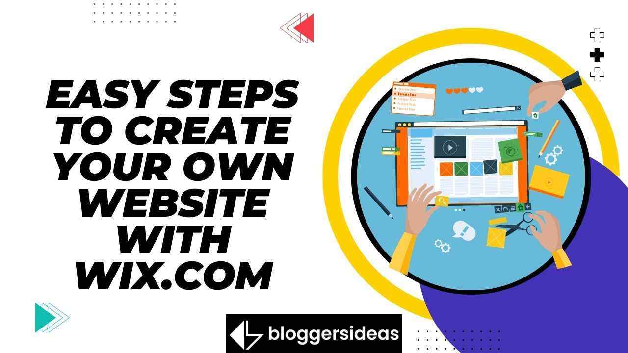 Easy Steps To Create Your Own Website With Wix.com