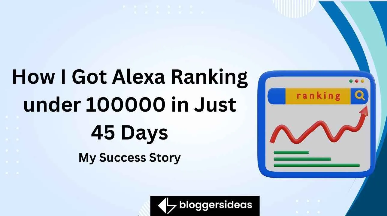 How I Got Alexa Ranking under 100000 in Just 45 Days
