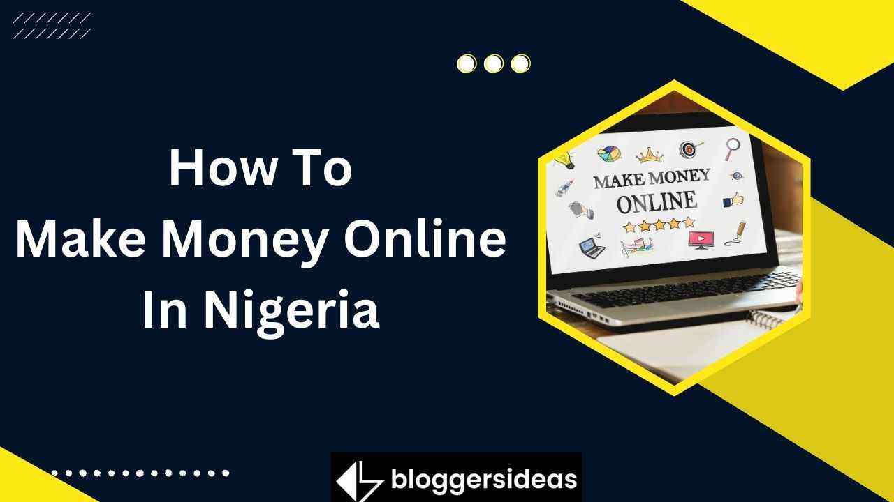 How To Make Money Online In Nigeria