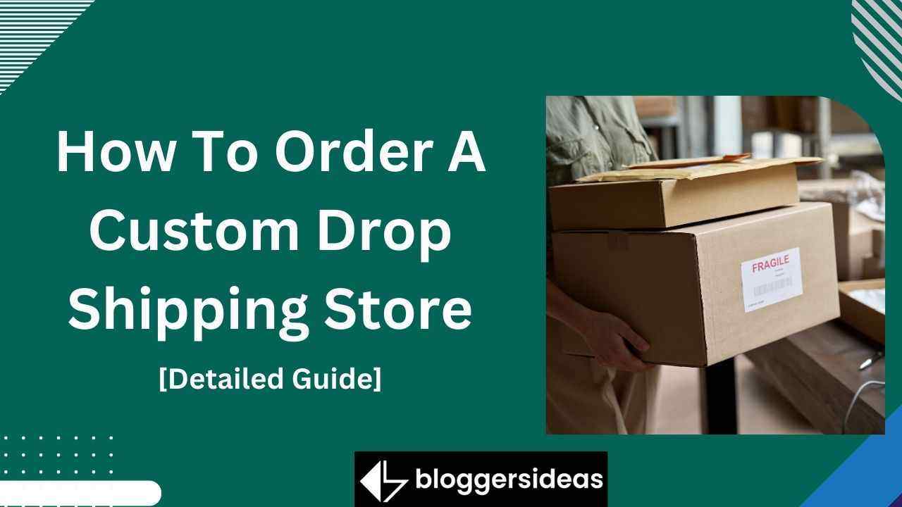 How To Order A Custom Drop Shipping Store
