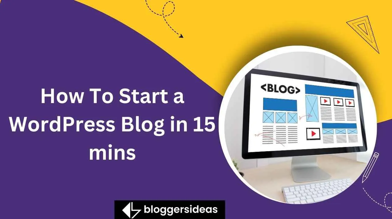 How To Start a WordPress Blog in 15 mins
