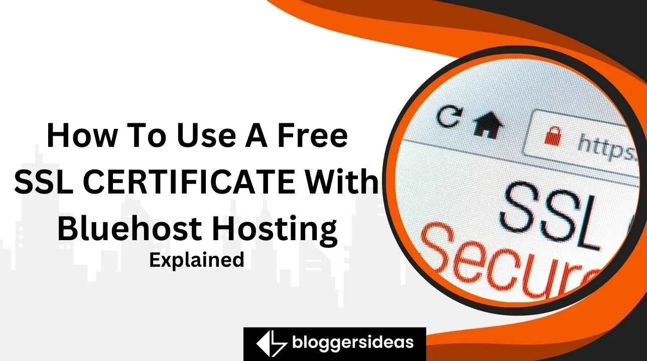 How To Use A Free SSL CERTIFICATE With Bluehost Hosting