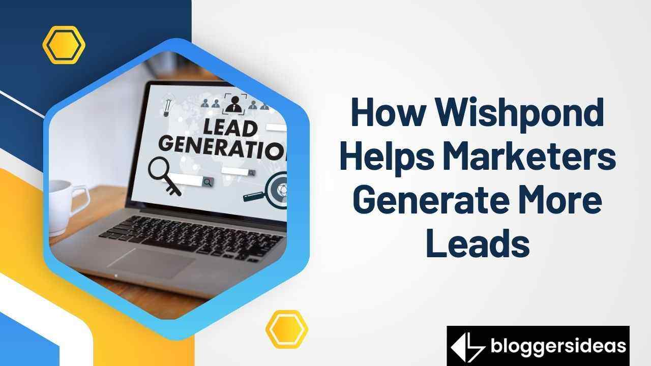 How Wishpond Helps Marketers Generate More Leads