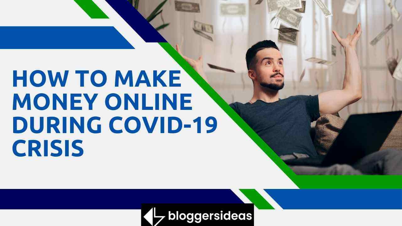 How to Make Money Online During Covid-19 Crisis