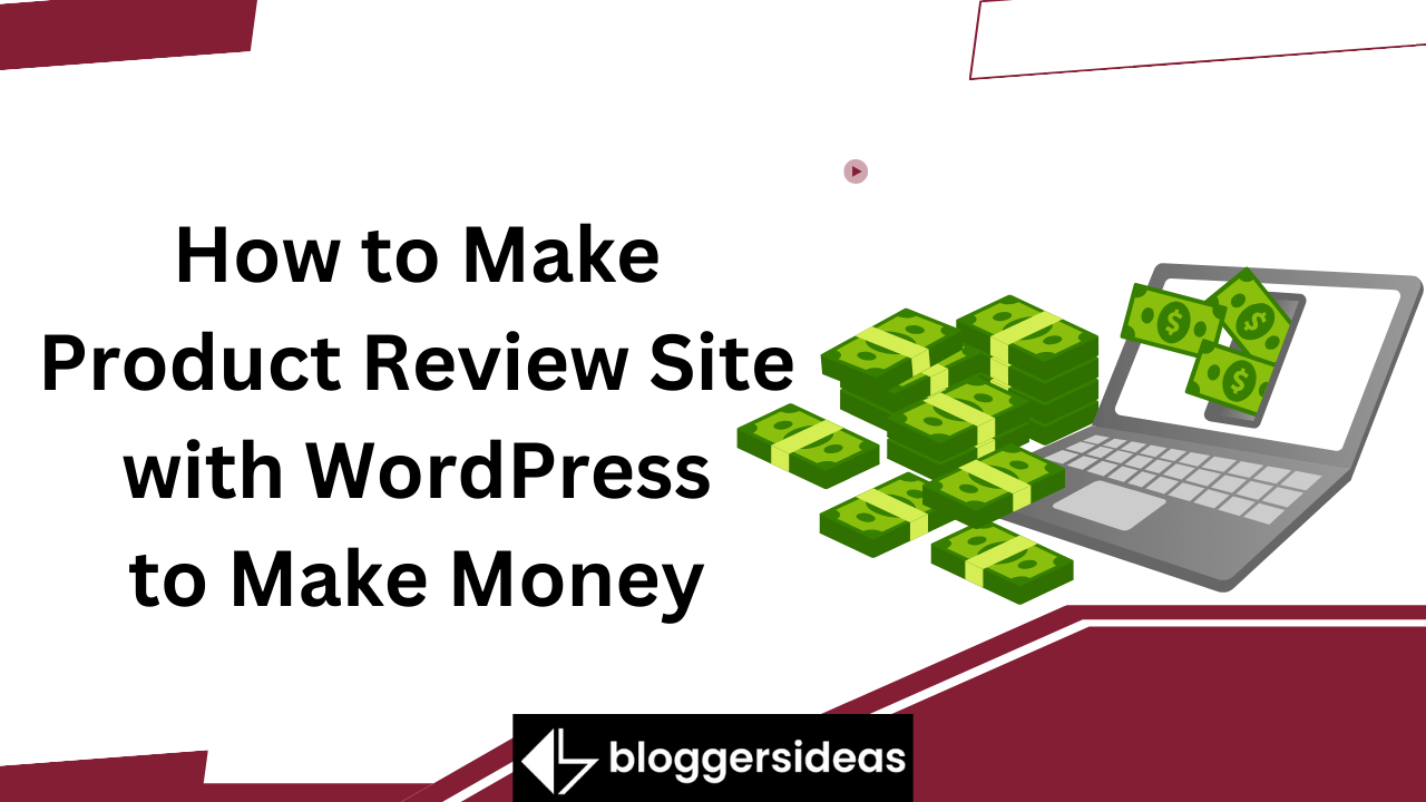 How to Make Product Review Site with WordPress to Make Money