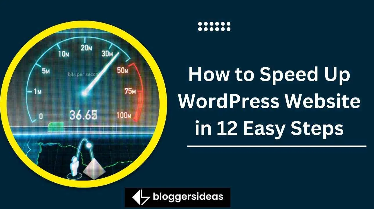 How to Speed Up WordPress Website in 12 Easy Steps
