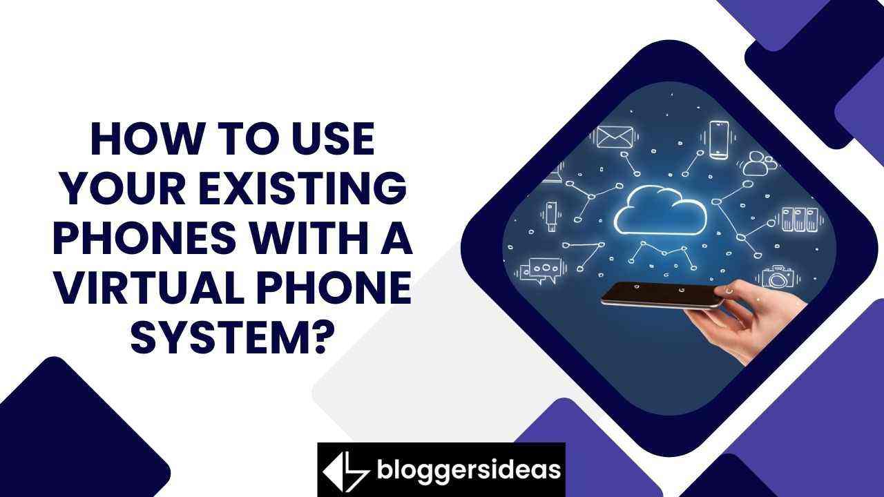 How to Use Your Existing Phones with a Virtual Phone System
