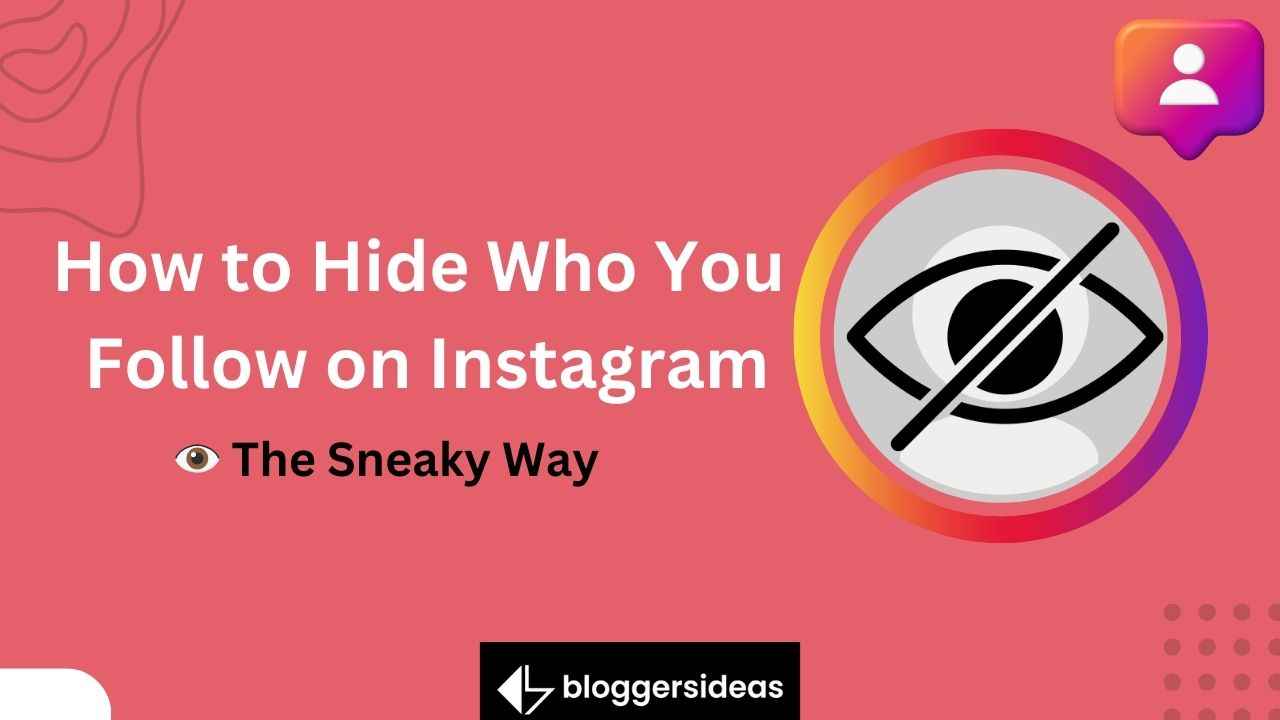 How To Hide Who You Follow On Instagram