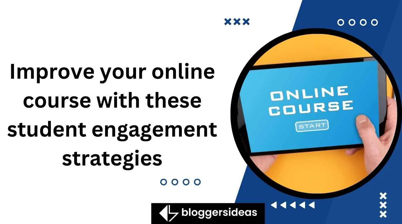 Improve your online course with these 6 student engagement strategies