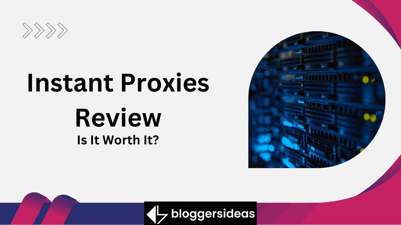 Instant Proxies Review