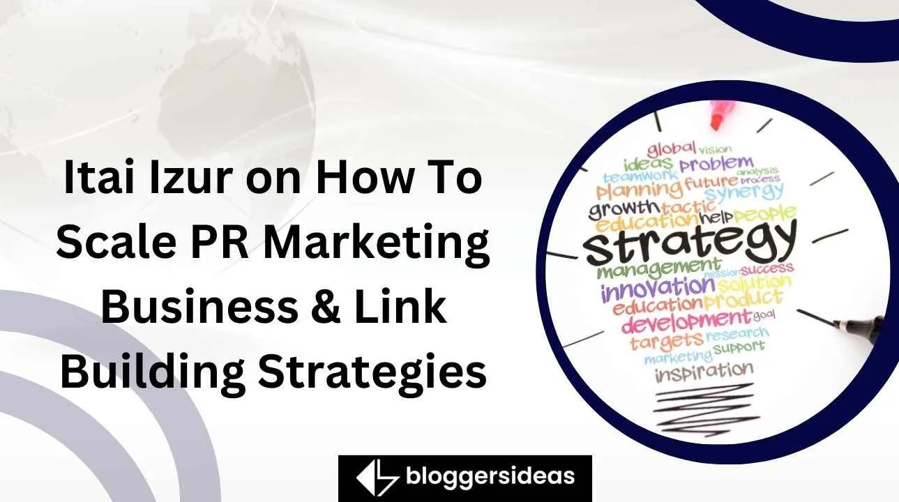Itai Izur on How To Scale PR Marketing Business & Link Building Strategies