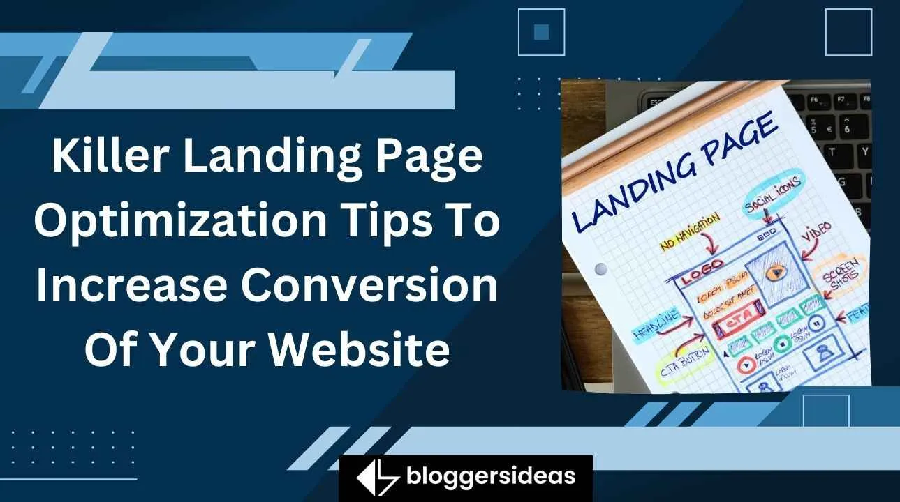 Killer Landing Page Optimization Tips To Increase Conversion Of Your Website