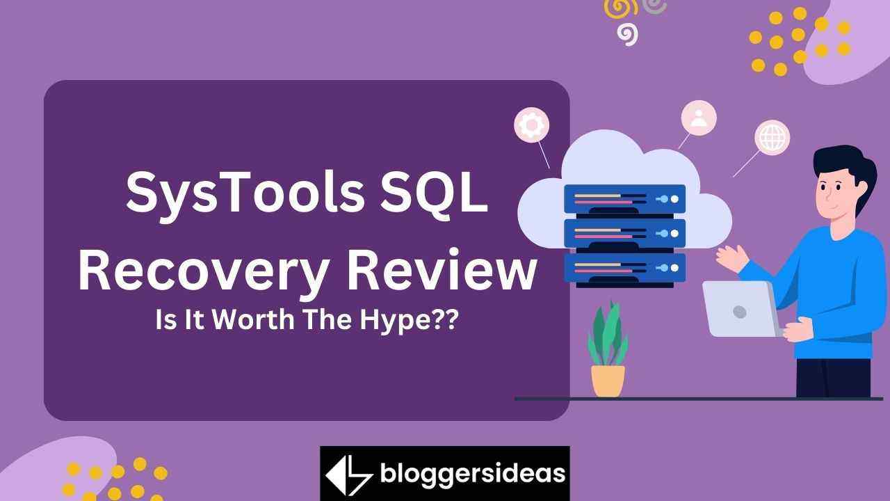 SysTools SQL Recovery Review