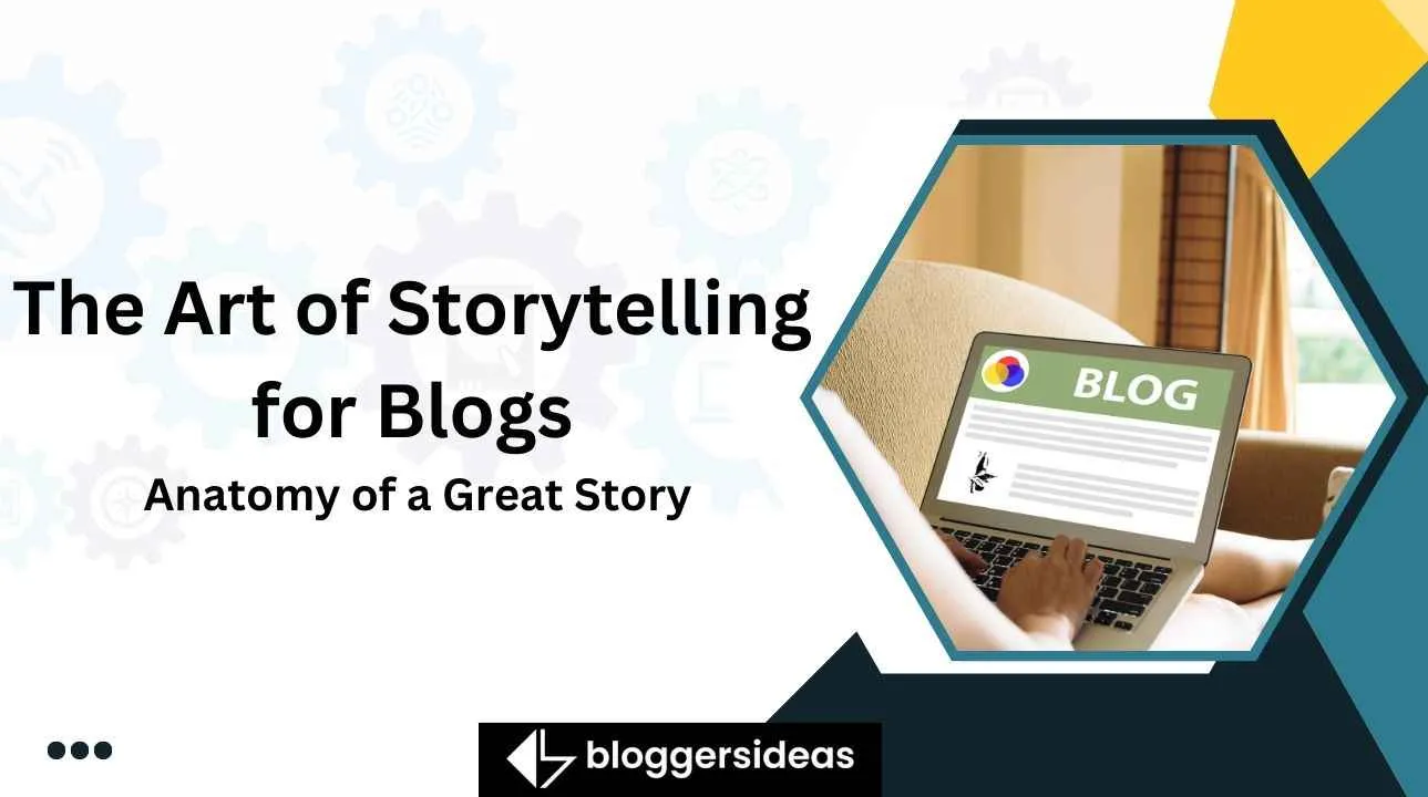 The Art of Storytelling for Blogs