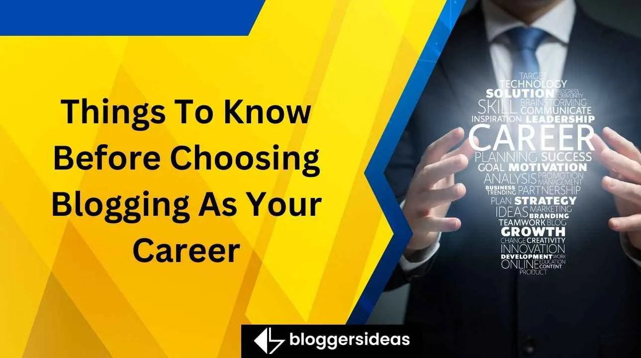 Things To Know Before Choosing Blogging As Your Career