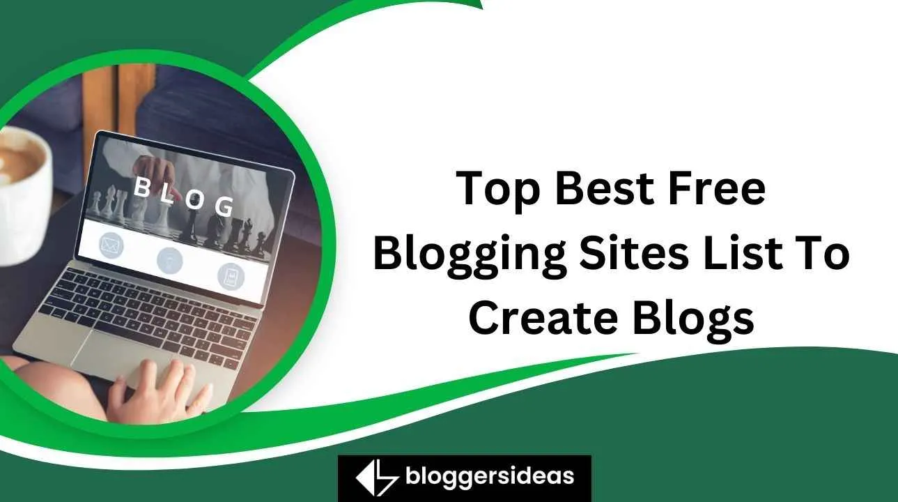 Top Best Free Blogging Sites List To Create Blogs