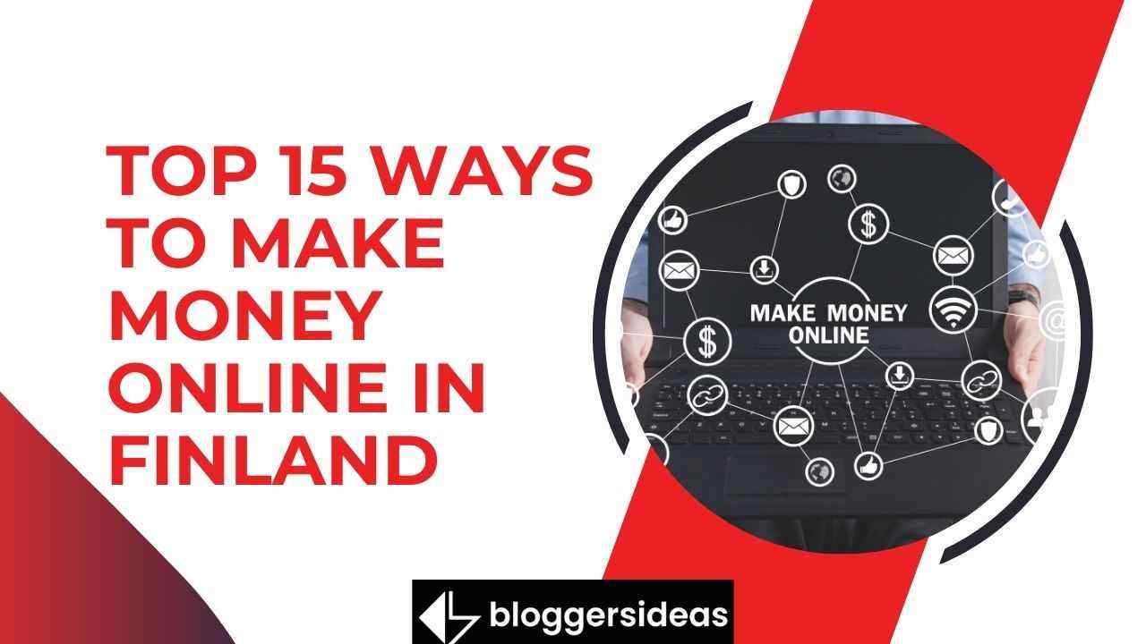 Top Ways To Make Money Online In Finland