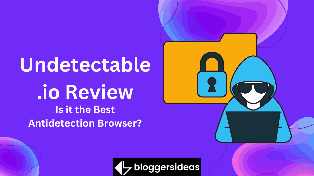 Undetectable.io Review