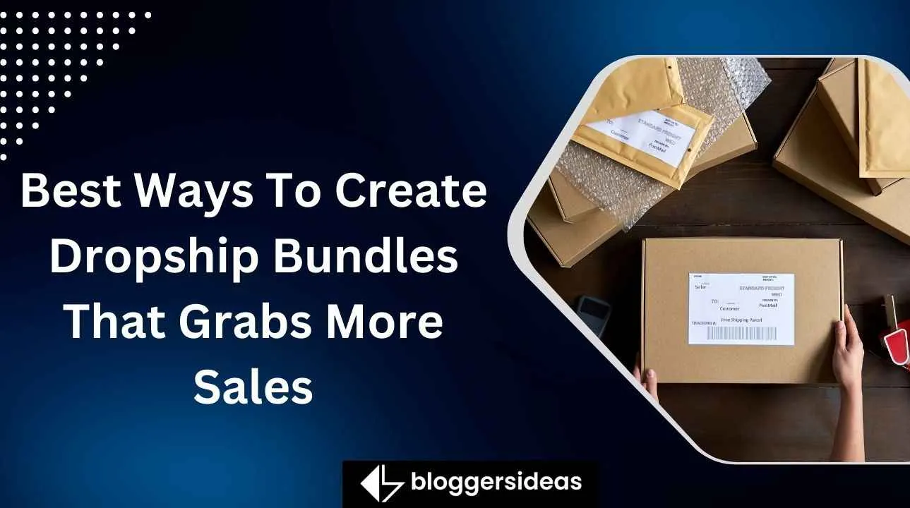 Ways To Create Dropship Bundles That Grabs More Sales