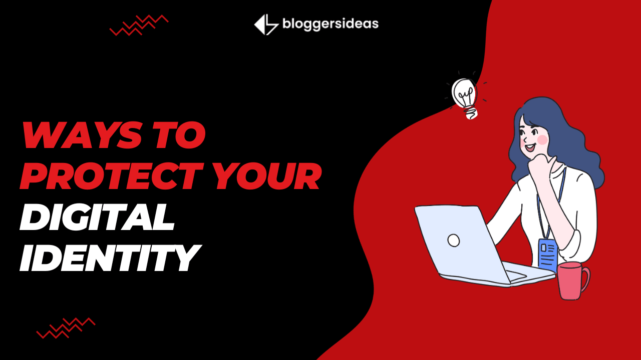 Ways to Protect Your Digital Identity
